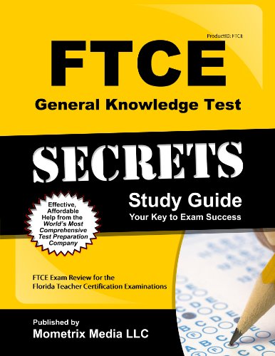FTCE General Knowledge Test Secrets Study Guide: FTCE Exam Review for the Florida Teacher Certification Examinations