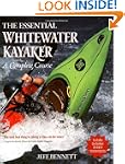 The Essential Whitewater Kayaker: A C...