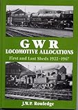 GWR locomotive allocations : first and last sheds 1922-1967
