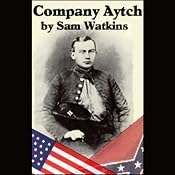 Company Aytch: A Side Show of the Big Show | [Sam Watkins]