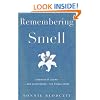 Remembering Smell: A Memoir of Losing--and Discovering--the Primal Sense