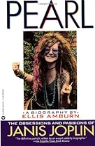 Pearl: The Obsessions and Passions of Janis Joplin Pearl: The Obsessions and Passions of Janis Joplin