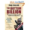 The Bottom Billion: Why the Poorest Countries are Failing and What Can Be Done About It