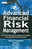 Advanced Financial Risk Management: Tools & Techniques for Integrated Credit Risk and Interest Rate Risk Managements