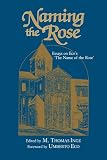 Naming the Rose: Essays on Eco's the Name of the Rose