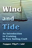 Wind and Tide: An Introduction to Cruising in Pure Sailing Craft