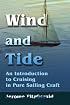 Wind and Tide: An Introduction to Cruising in Pure Sailing Craft
