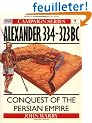 Alexander 334-323 Bc: Conquest of the Persian Empire
