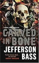 Carved in Bone: A Body Farm Novel (Body Farm Thriller 1)