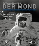 Der Mond - Entstehung, Erforschung, Raumfahrt - Ralf Jaumann