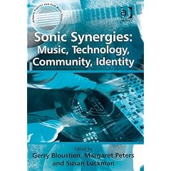 Sonic Synergies: Music, Technology, Community, Identity (Ashgate Popular and Folk Music Series)