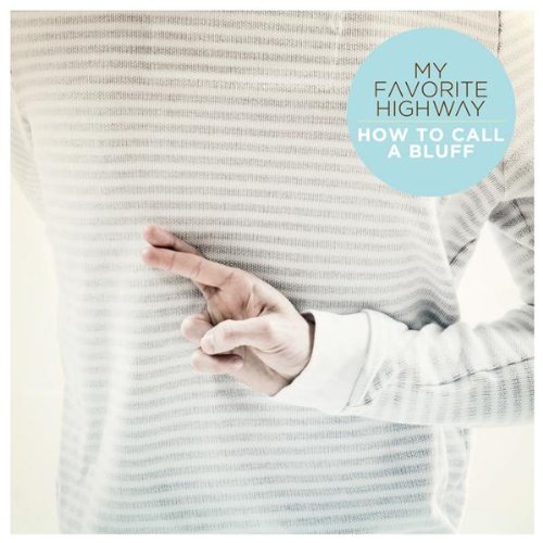 My Favorite Highway - How To Call A Bluff (2008)