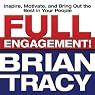 Full Engagement!: Inspire, Motivate, and Bring Out the Best in Your People