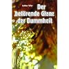 Der bet�rende Glanz der Dummheit