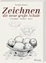 Zeichnen. Die neue gro�e Schule. Grundlagen. Techniken. Motive.