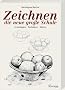 Zeichnen. Die neue gro�e Schule.: Grundlagen. Techniken. Motive