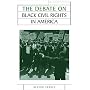 The Debate on Black Civil Rights in America (Issues in Historiography)