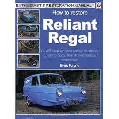 How to Restore Reliant Regal (Enthusiast's Restoration Manual)