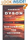 Disturbing The Universe (Sloan Foundation Science Serie)