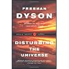 Disturbing the Universe (Sloan Foundation Science Serie)