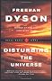 Disturbing the Universe (Sloan Foundation Science Serie)