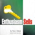 Enthusiasm Sells by Paul J. Meyer