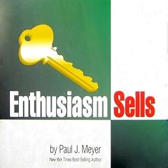 Enthusiasm Sells by Paul J. Meyer