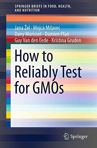 How to Reliably Test for GMOs (SpringerBriefs in Food, Health, and Nutrition)