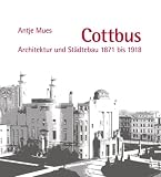 Cottbus: Architektur und St�dtebau 1871 bis 1918
