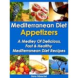 MediterraneanDietAppetizers-AMedleyOfDelicious,FastAndHealthyMediterraneanDietRecipes(TheMediterraneanDietRecipes)