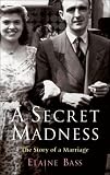 Review Profile Books Ltd  / A Secret Madness: The Story of a Marriage