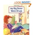My Big Sister Takes Drugs