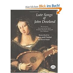 Lute Songs of John Dowland: The Original First and Second Books Including Dowland's Original Lute Tablature (Dover Song Collections)