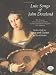 Lute Songs of John Dowland: The Original First and Second Books Including Dowland's Original Lute Tablature (Dover Song Collections)