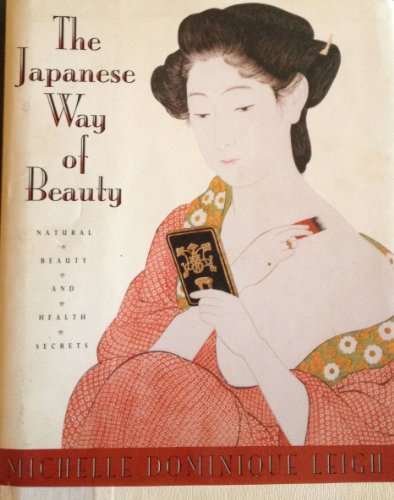 The Japanese Way of Beauty: Natural Beauty and Health Secrets