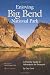 Enjoying Big Bend National Park: A Friendly Guide to Adventures for Everyone (W L Moody, Jr, Natural History Series)