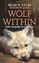 The Wolf Within: How I learned to talk dog (previously published as The Man Who Lives With Wolves)