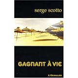 Gagnant � viepar Serge Scotto