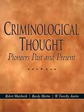 Criminological Thought: Pioneers Past and Present