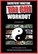 Barefoot Doctor's TAI CHI Workout - Tai Chi Exercises for deep relaxation [DVD]