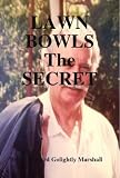 LAWN BOWLS The SECRET