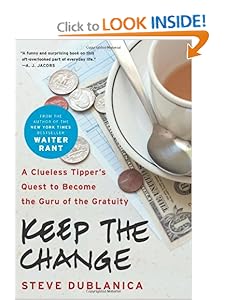 Keep the Change: A Clueless Tipper's Quest to
