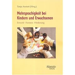 Mehrsprachigkeit bei Kindern und Erwachsenen: Erwerb, Formen, F�rderung