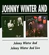 Johnny Winter &/Johnny Winter & Live Johnny Winter &/Johnny Winter & Live