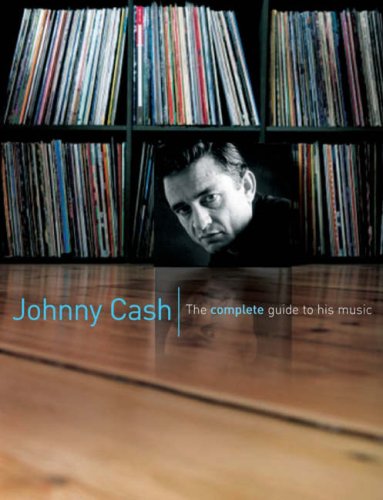 Complete Guide To The Music Of Johnny Cash (Complete Guide to the Music of...)