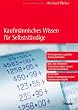 Kaufm�nnisches Wissen f�r Selbstst�ndige. Mit CD-ROM f�r Windows ab 95