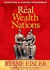 The Real Wealth of Nations: Creating a Caring Economics (BK Currents)