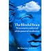 The Blissful Brain: Neuroscience and Proof of the Power of Meditation (Gaia Thinking)