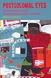 Postcolonial eyes : intercontinental travel in Francophone African literature