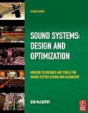 Sound Systems: Design and Optimization, Second Edition: Modern Techniques and Tools for Sound System Design and Alignment